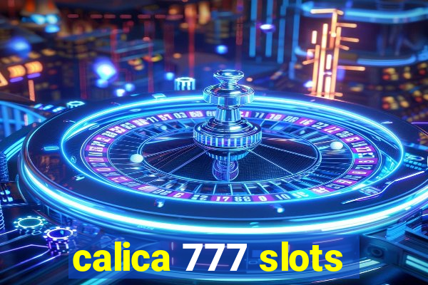 calica 777 slots